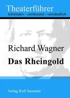 Stemmle |  Das Rheingold - Theaterführer im Taschenformat zu Richard Wagner | eBook | Sack Fachmedien