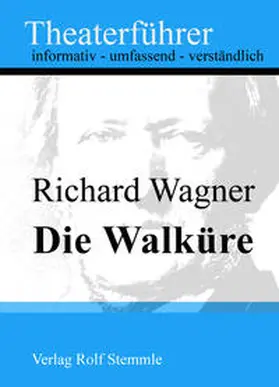 Stemmle |  Die Walküre - Theaterführer im Taschenformat zu Richard Wagner | eBook | Sack Fachmedien
