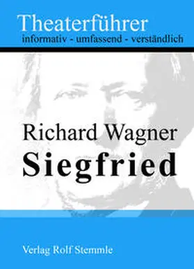 Stemmle |  Siegfried - Theaterführer im Taschenformat zu Richard Wagner | eBook | Sack Fachmedien