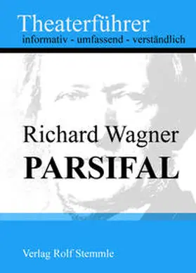 Stemmle |  Parsifal - Theaterführer im Taschenformat zu Richard Wagner | eBook | Sack Fachmedien