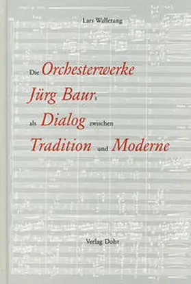 Wallerang |  Die Orchesterwerke Jürg Baurs als Dialog zwischen Tradition und Moderne | Buch |  Sack Fachmedien