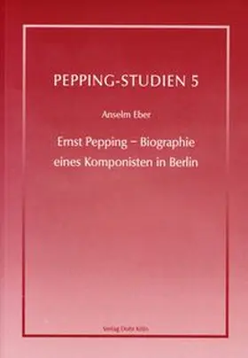 Eber |  Ernst Pepping - Biographie eines Komponisten in Berlin | Buch |  Sack Fachmedien