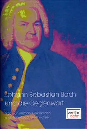 Heinemann / Hinrichsen |  Johann Sebastian Bach und die Gegenwart | Buch |  Sack Fachmedien