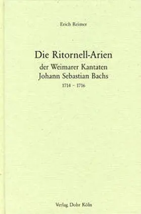 Reimer |  Die Ritornell-Arien der Weimarer Kantaten Johann Sebastian Bachs 1714-1716 | Buch |  Sack Fachmedien