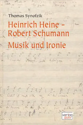 Synofzik |  Heinrich Heine - Robert Schumann. Musik und Ironie | Buch |  Sack Fachmedien
