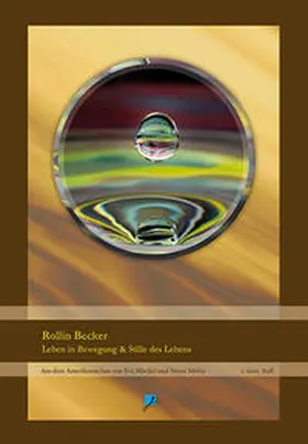 Becker / Hartmann |  Rollin Becker - Leben in Bewegung & Stille des Lebens | Buch |  Sack Fachmedien