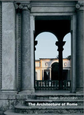 Grundmann | The Architecture of Rome | Buch | 978-3-936681-16-1 | sack.de