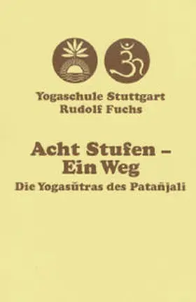 Fuchs / Yogaschule Stuttgart Rudolf Fuchs |  Acht Stufen - Ein Weg | Buch |  Sack Fachmedien