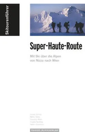Schüle / Seiler / Maier |  Skitourenführer "Super-Haute-Route" | Buch |  Sack Fachmedien