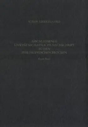 Junghans / Kierkegaard / Hirsch |  Gesammelte Werke und Tagebücher / Abschliessende unwissenschaftliche Nachschrift zu den Philosophischen Brocken, Erster Band | Buch |  Sack Fachmedien
