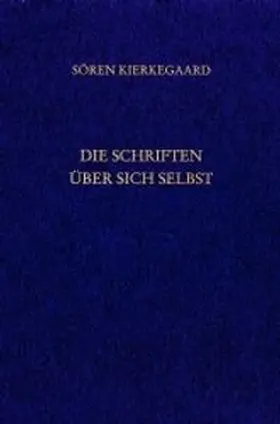 Hirsch / Kierkegaard / Gerdes |  Gesammelte Werke und Tagebücher / Die Schriften über sich selbst | Buch |  Sack Fachmedien