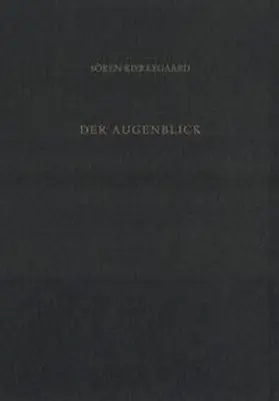 Gerdes / Kierkegaard / Hirsch |  Gesammelte Werke und Tagebücher / Der Augenblick. Aufsätze und Schriften des letzten Streits | Buch |  Sack Fachmedien