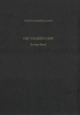 Gerdes / Kierkegaard / Hirsch |  Gesammelte Werke und Tagebücher / Die Tagebücher. Zweiter Band | Buch |  Sack Fachmedien