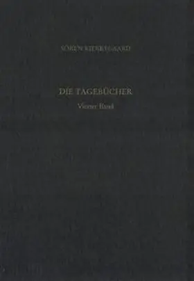 Gerdes / Kierkegaard / Hirsch |  Gesammelte Werke und Tagebücher / Die Tagebücher. Vierter Band | Buch |  Sack Fachmedien