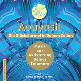 Natara |  Aouyash - Die Glücksformel in Deinen Zellen | Sonstiges |  Sack Fachmedien
