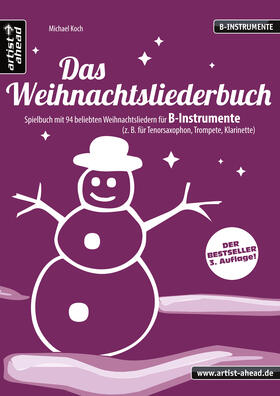 Koch | Das Weihnachtsliederbuch - für B-Instrumente (Tenorsax, Trompete, Klarinette) | Buch | 978-3-936807-81-3 | sack.de