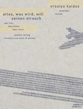 Kalász |  Alles was wird, will seinen Strauch / Ami volt, még bokor akar lenni | Buch |  Sack Fachmedien
