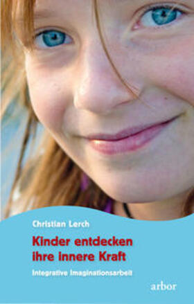 Lerch | Kinder entdecken ihre innere Kraft | Buch | 978-3-936855-52-4 | sack.de