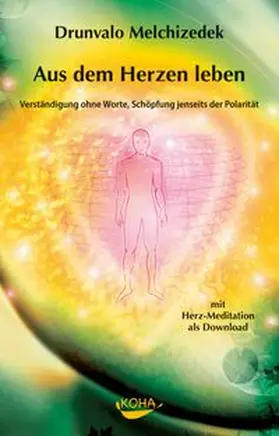 Melchizedek |  Aus der Tiefe des Herzens leben | Buch |  Sack Fachmedien