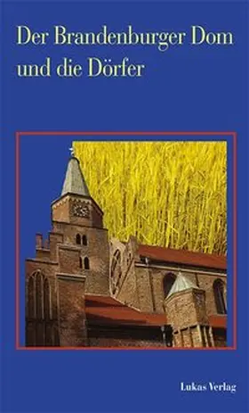 Domstift Brandenburg |  Der Brandenburger Dom und die Dörfer | Buch |  Sack Fachmedien