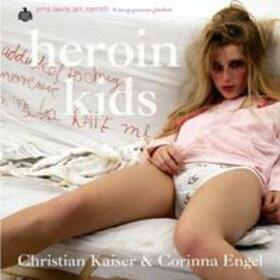 Kaiser / Engel | Heroin Kids | Buch | 978-3-936878-21-9 | sack.de