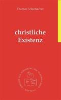 Schumacher / Institut z. Förderung d. Glaubenslehre |  Christliche Existenz | Buch |  Sack Fachmedien