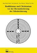 Barth / Kadowaki / Minoura |  Buddhismus und Christentum vor der Herausforderung der Säkularisierung. Dt. /Engl. | Buch |  Sack Fachmedien