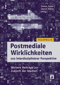 Selke / Dittler |  Postmediale Wirklichkeiten aus interdisziplinärer Perspektive | Buch |  Sack Fachmedien