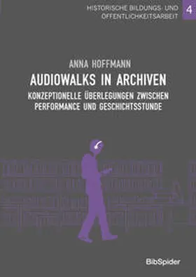 Hoffmann |  Audiowalks in Archiven | Buch |  Sack Fachmedien