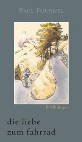 Fournel | Die Liebe zum Fahrrad | Buch | 978-3-936973-65-5 | sack.de