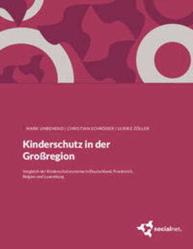 Unbehend / Schröder / Zöller | Kinderschutz in der Großregion | Buch | 978-3-936978-07-0 | sack.de