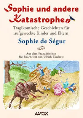 Ségur / Taschow |  Sophie und andere Katastrophen | Buch |  Sack Fachmedien