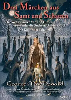 MacDonald / Taschow |  Drei Märchen aus Samt und Schatten | Buch |  Sack Fachmedien