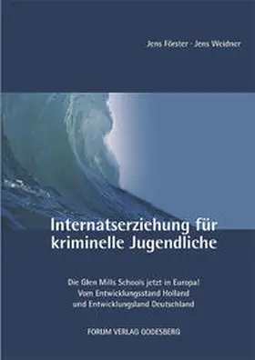 Förster / Weidner |  Internatserziehung für kriminelle Jugendliche | Buch |  Sack Fachmedien