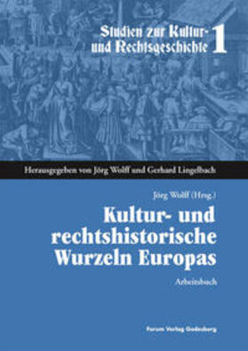 Lingelbach / Wolff | Kultur- und rechtshistorische Wurzeln Europas | Buch | 978-3-936999-16-7 | sack.de