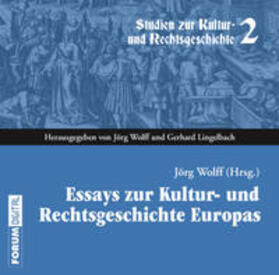 Wolff |  Essays zur Kultur- und Rechtsgeschichte Europas | Sonstiges |  Sack Fachmedien