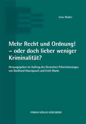 Waller / Hasenpusch / Marks |  Mehr Recht und Ordnung! - oder doch lieber weniger Kriminalität? | Buch |  Sack Fachmedien
