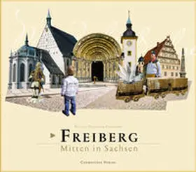  Freiberg - Mitten in Sachsen | Buch |  Sack Fachmedien