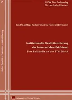 Mittag / Mutz / Daniel |  Institutionelle Qualitätssicherung der Lehre auf dem Prüfstand: Eine Fallstudie an der ETH Zürich | Buch |  Sack Fachmedien