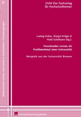 Huber / Kröge / Schelhowe |  Forschendes Lernen als Profilmerkmal einer Universität | Buch |  Sack Fachmedien