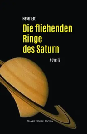 Ettl |  Die fliehenden Ringe des Saturn | Buch |  Sack Fachmedien