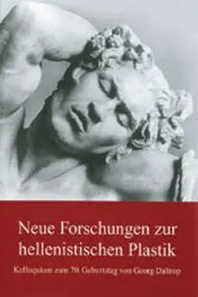 Zimmer / Kath. Uni, Eichstätt |  Neue Forschungen zur hellenistischen Plastik | Buch |  Sack Fachmedien