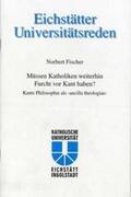 Fischer |  Müssen Katholiken weiterhin Furcht vor Kant haben? | Buch |  Sack Fachmedien