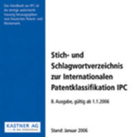 Deutsches Patent- und Markenamt München | Stich- und Schlagwortverzeichnis zur Internationalen Patentklassifikation IPC | Sonstiges | 978-3-937082-45-5 | sack.de