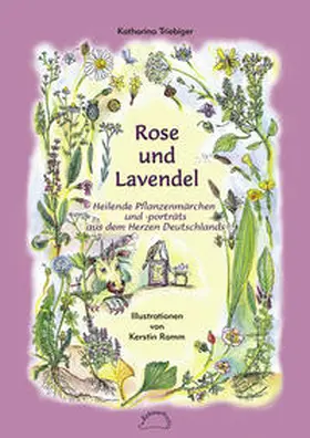 Triebiger | Triebiger, K: Rose und Lavendel | Buch | 978-3-937107-27-1 | www.sack.de
