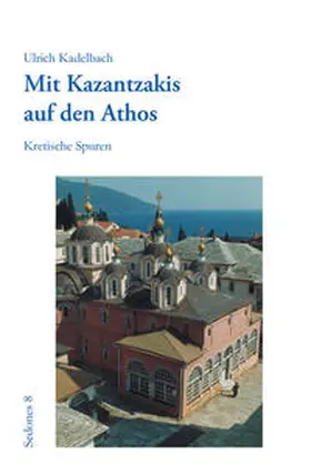 Kadelbach |  Mit Kazantzakis auf den Athos | Buch |  Sack Fachmedien