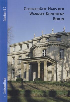 Haupt / Kampe | Gedenkstätte Haus der Wannsee-Konferenz | Buch | 978-3-937123-52-3 | sack.de