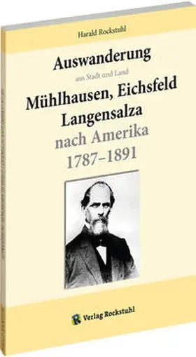 Rockstuhl |  Auswanderung aus Stadt und Land Mühlhausen, Eichsfeld Langensalza nach Amerika 1787-1891 | Buch |  Sack Fachmedien