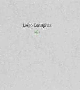 Losito Kressmann.Zschach Foundation / Zeisler / Probst |  Losito Kunstpreis | Buch |  Sack Fachmedien