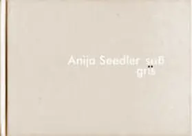 Seedler |  Anija Seedler grisgris | Buch |  Sack Fachmedien